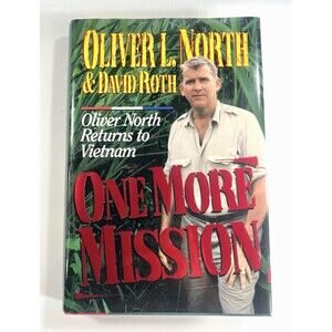 One More Mission: Oliver North Returns to Vietnam By Oliver North 1993 Hardback